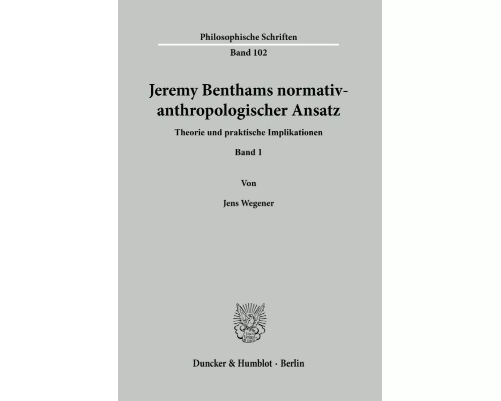 Jeremy Benthams normativ-anthropologischer Ansatz