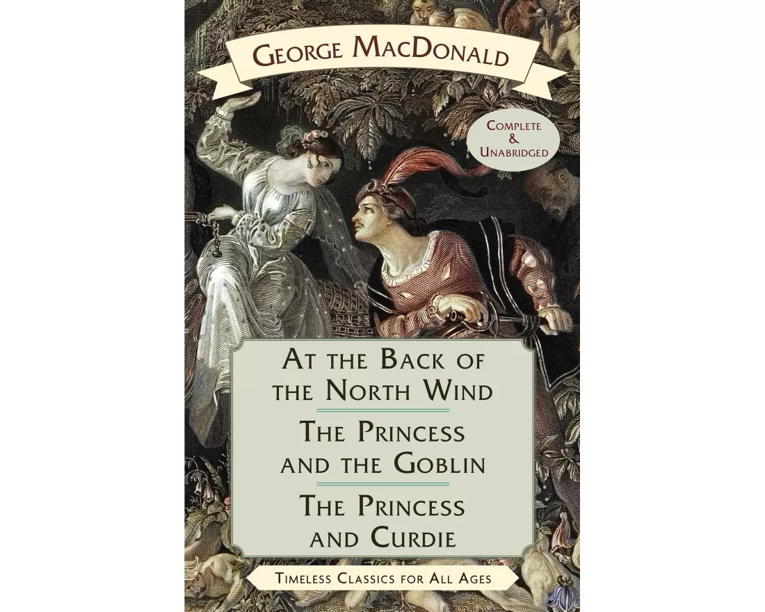 At the Back of the North Wind / The Princess and the Goblin / The Princess and Curdie