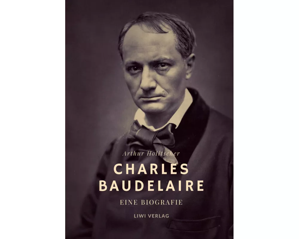 Charles Baudelaire. Eine Biografie