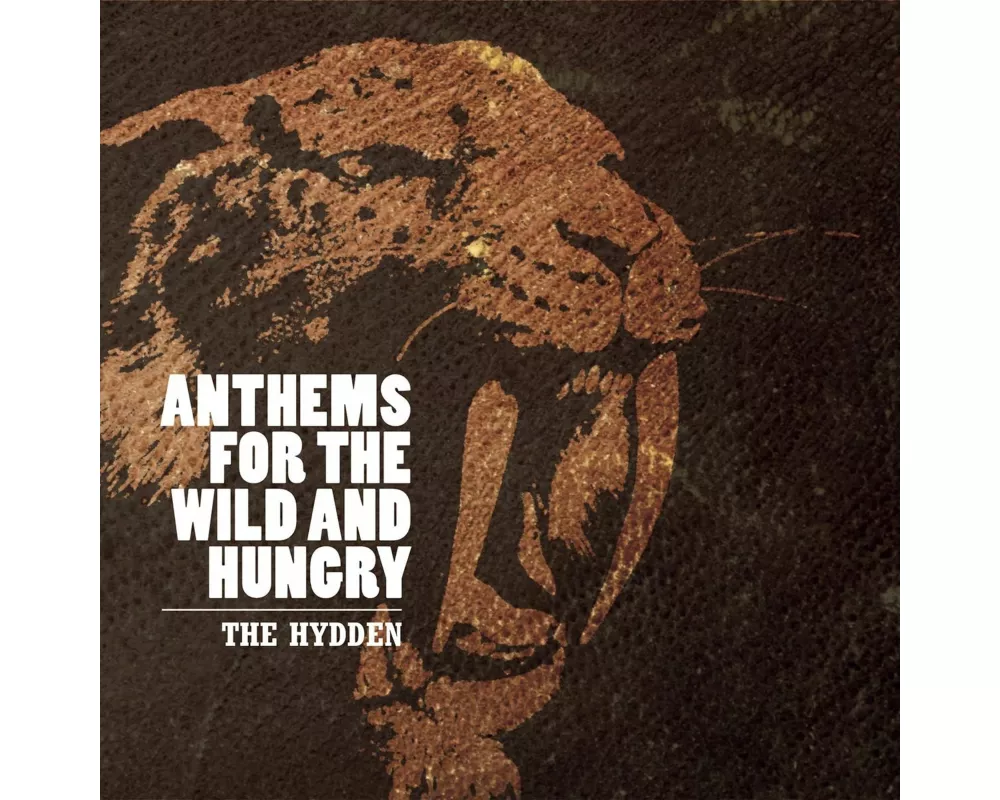 Anthems For The Wild And Hungry