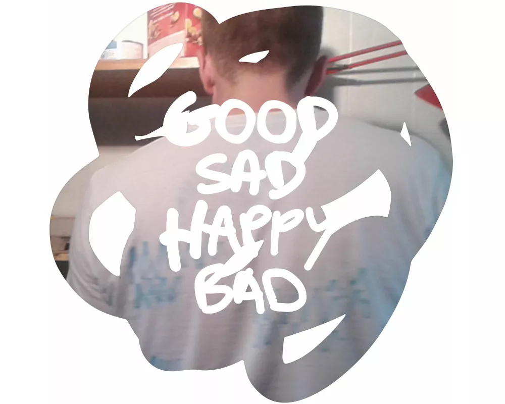 Good Sad Happy Bad