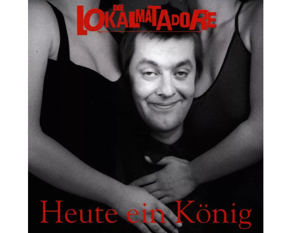 Heute Ein König
