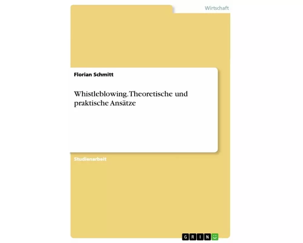 Whistleblowing. Theoretische und praktische Ansätze