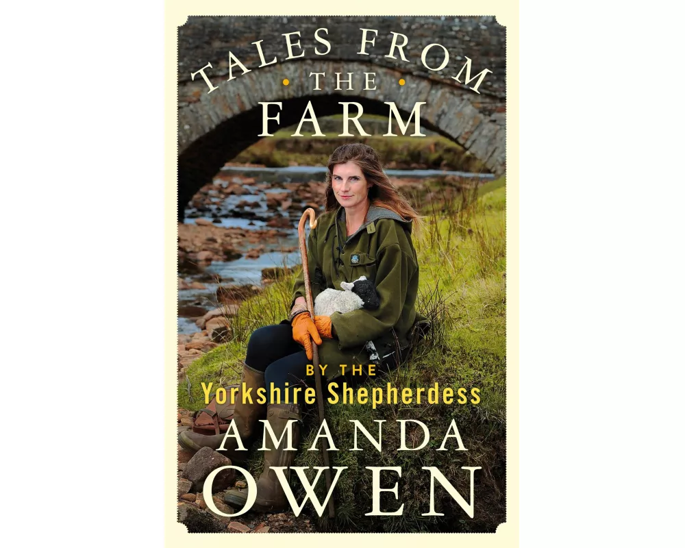 Tales From the Farm by the Yorkshire Shepherdess
