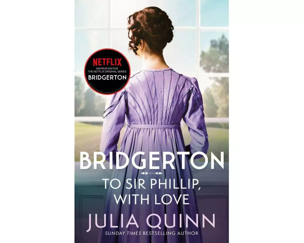 Bridgerton: To Sir Phillip, With Love (Bridgertons Book 5)
