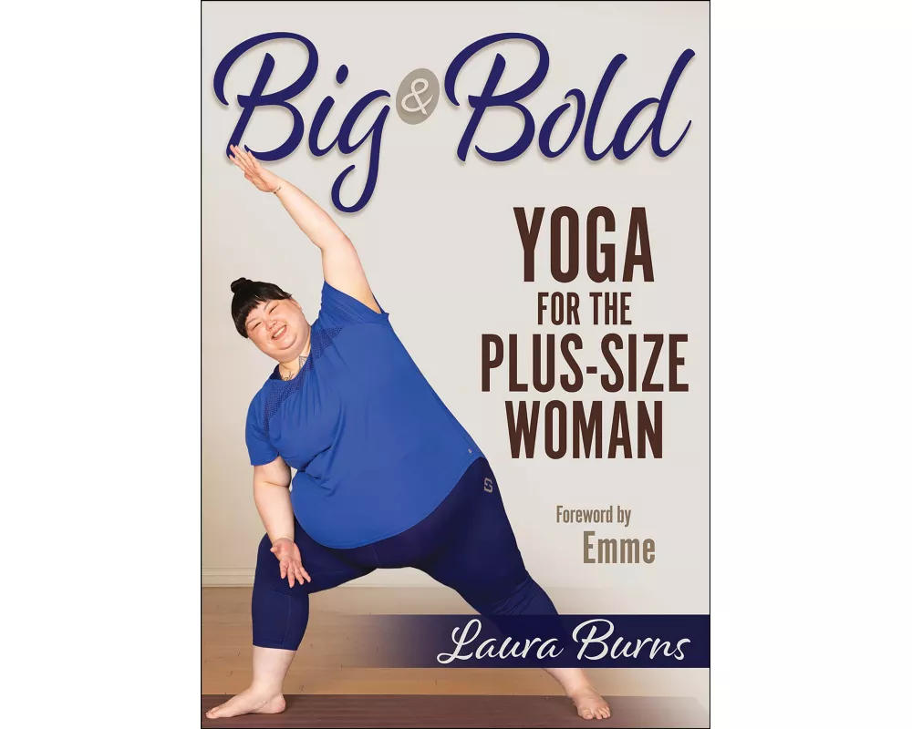 Big & Bold: Yoga for the Plus-Size Woman