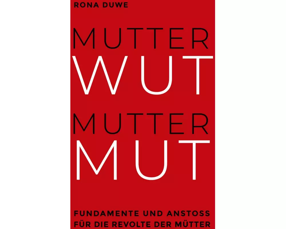Mutterwut Muttermut