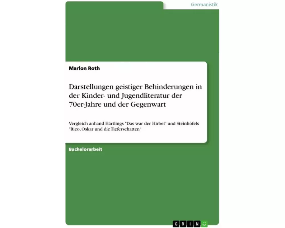 Darstellungen geistiger Behinderungen in der Kinder- und Jugendliteratur der 70er-Jahre und der Gegenwart
