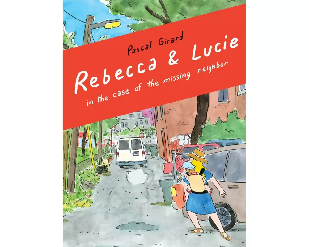 Rebecca and Lucie in the Case of the Missing Neighbor