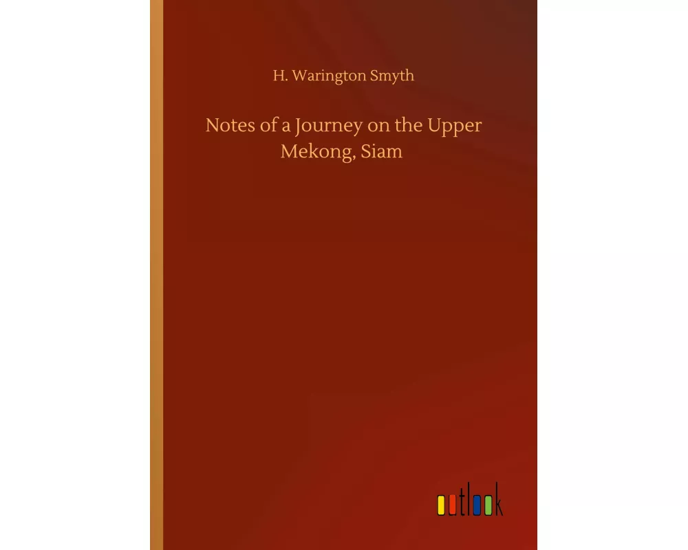 Notes of a Journey on the Upper Mekong, Siam