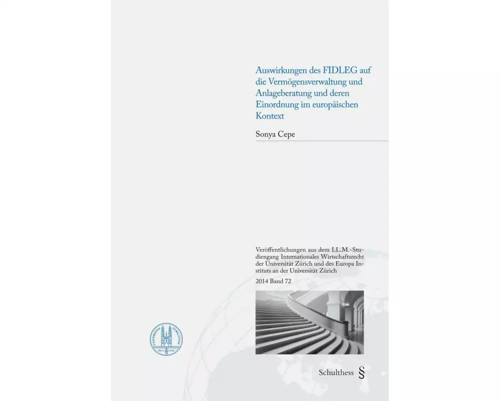 Auswirkungen des Finanzdienstleistungsgesetzes auf die Vermögensverwaltung und Anlageberatung in der Schweiz und deren Einordnung im europäischen Ko