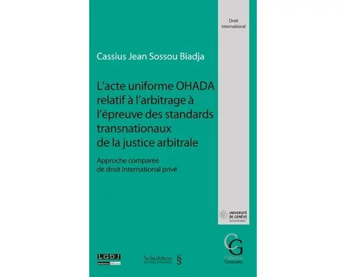 L'acte uniforme OHADA relatif à l'arbitrage à l'épreuve des standards transnationaux de la justice arbitrale