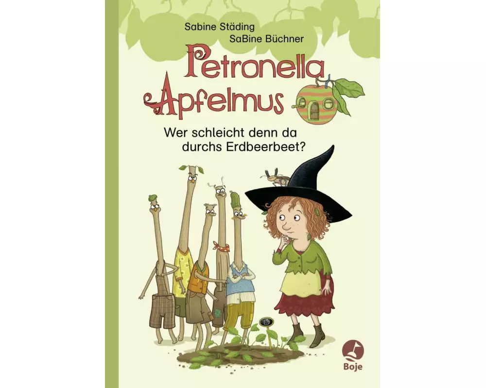 Petronella Apfelmus - Wer schleicht denn da durchs Erdbeerbeet?