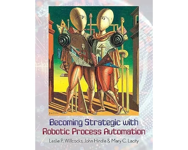 Becoming Strategic with Robotic Process Automation