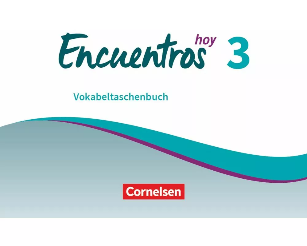 Encuentros - Método de Español - Spanisch als 3. Fremdsprache - Ausgabe 2018 - Band 3