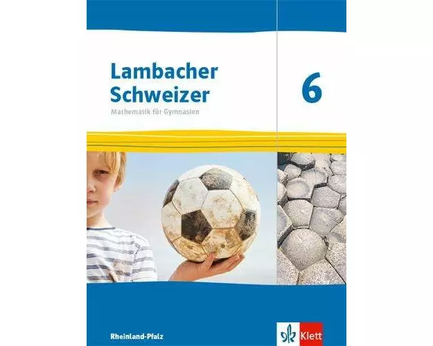 Lambacher Schweizer Mathematik 6. Schülerbuch Klasse 6. Ausgabe Rheinland-Pfalz