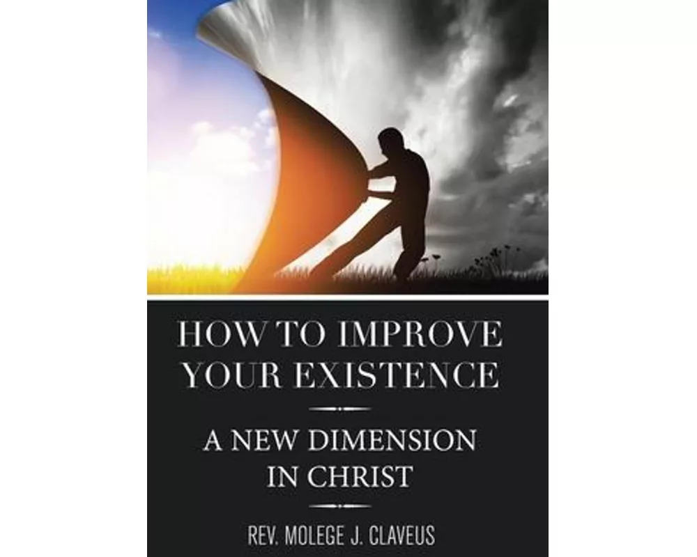 How to Improve Your Existence