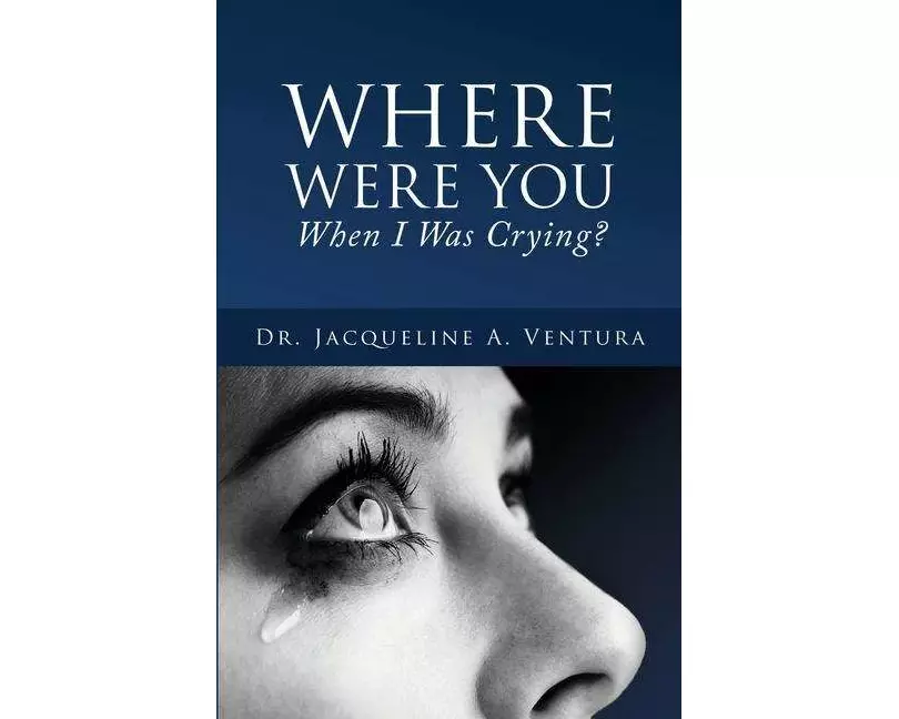 Where Were You When I Was Crying?