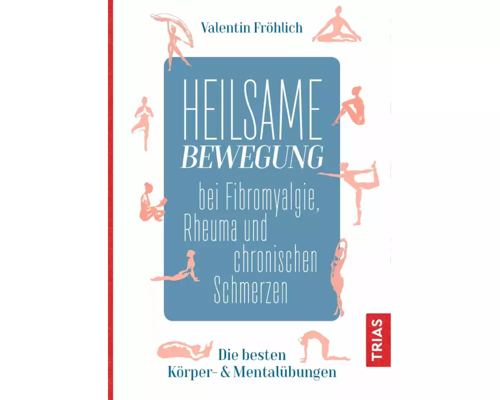 Heilsame Bewegung bei Fibromyalgie, Rheuma und chronischen Schmerzen