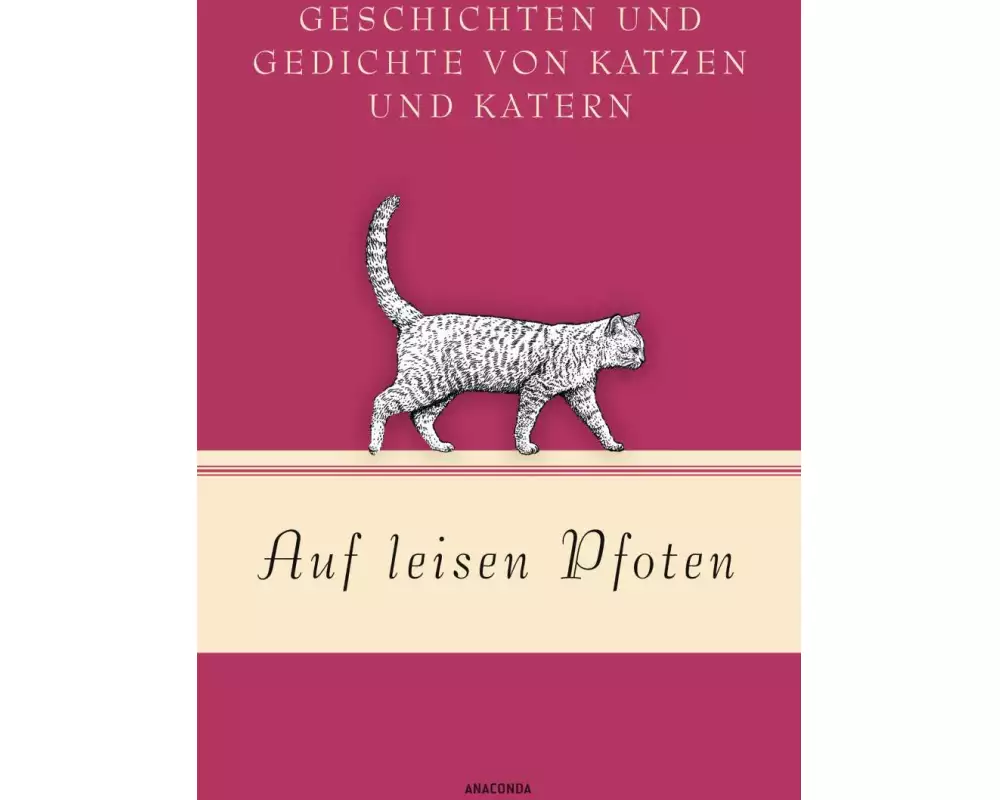 Auf leisen Pfoten - Geschichten und Gedichte von Katzen und Katern