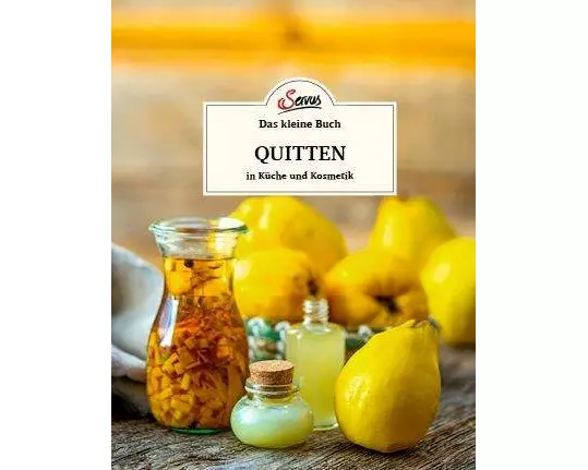 Das kleine Buch: Quitten in Küche und Kosmetik