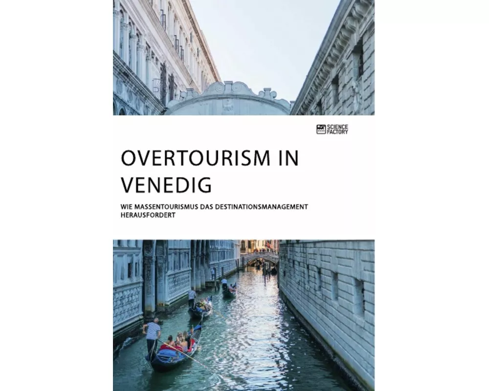 Overtourism in Venedig. Wie Massentourismus das Destinationsmanagement herausfordert