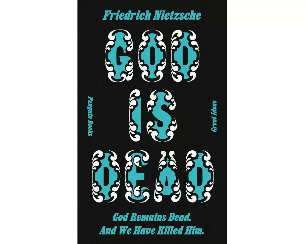 God is Dead. God Remains Dead. And We Have Killed Him