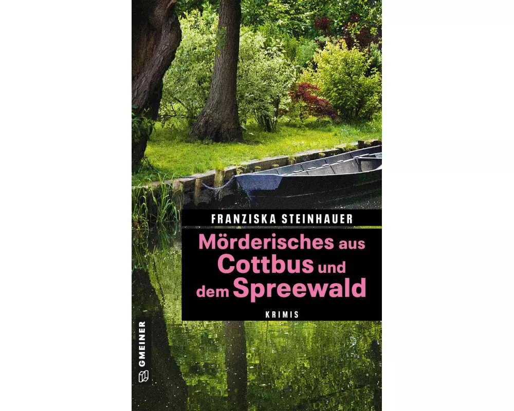Mörderisches aus Cottbus und dem Spreewald