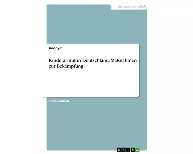 Kinderarmut in Deutschland. Maßnahmen zur Bekämpfung
