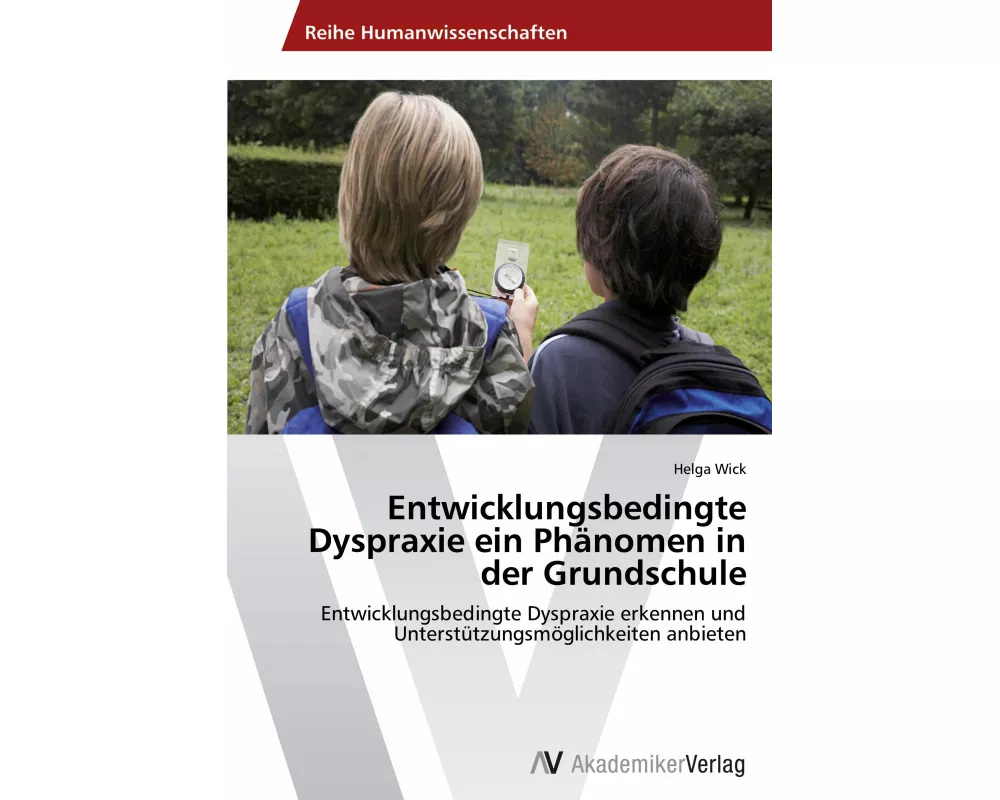 Entwicklungsbedingte Dyspraxie ein Phänomen in der Grundschule