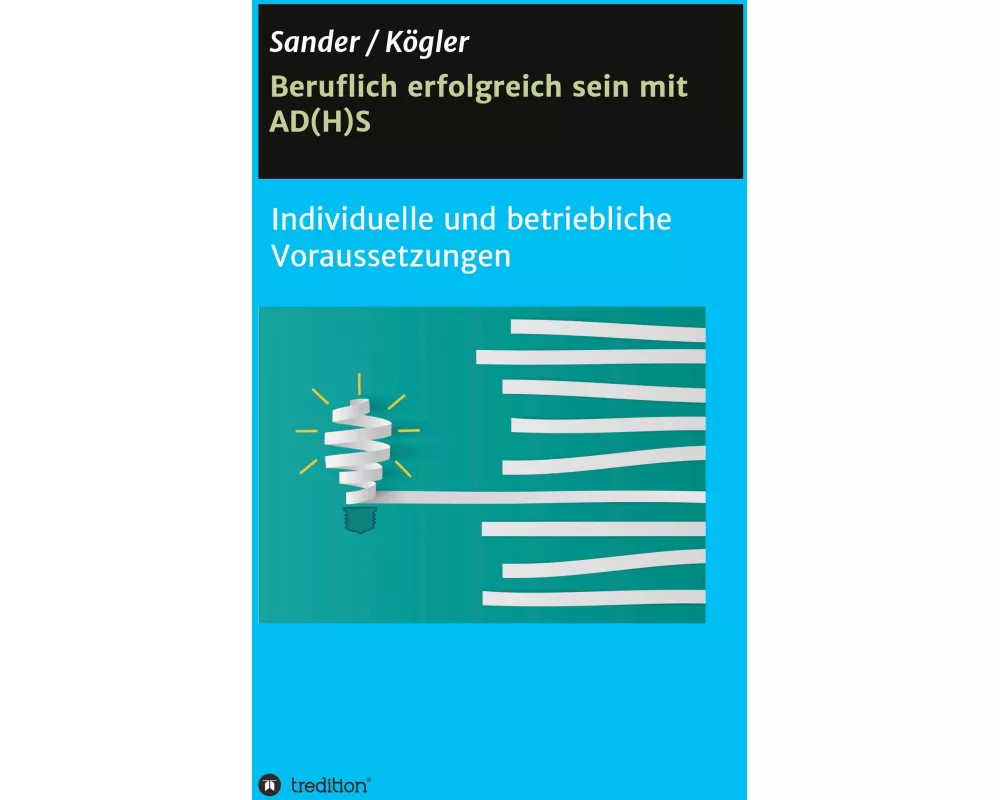 Beruflich erfolgreich sein mit AD(H)S