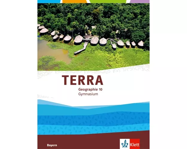 TERRA Geographie 10. Schulbuch Klasse 10. Ausgabe Bayern Gymnasium