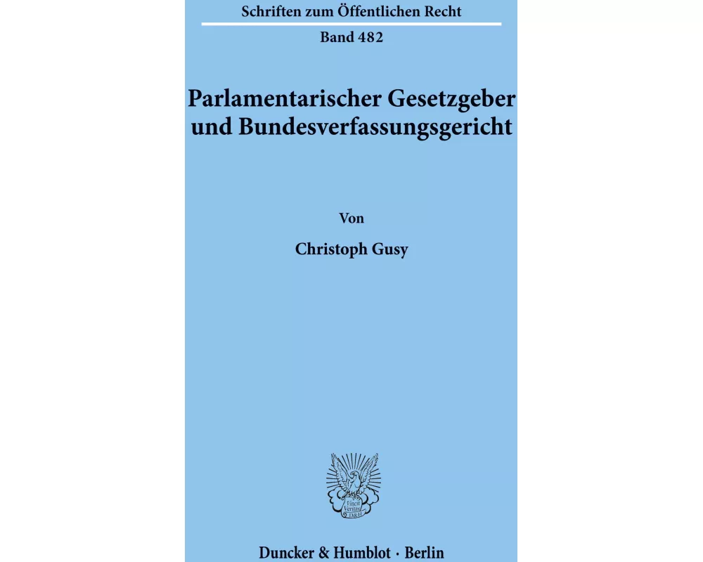 Parlamentarischer Gesetzgeber und Bundesverfassungsgericht