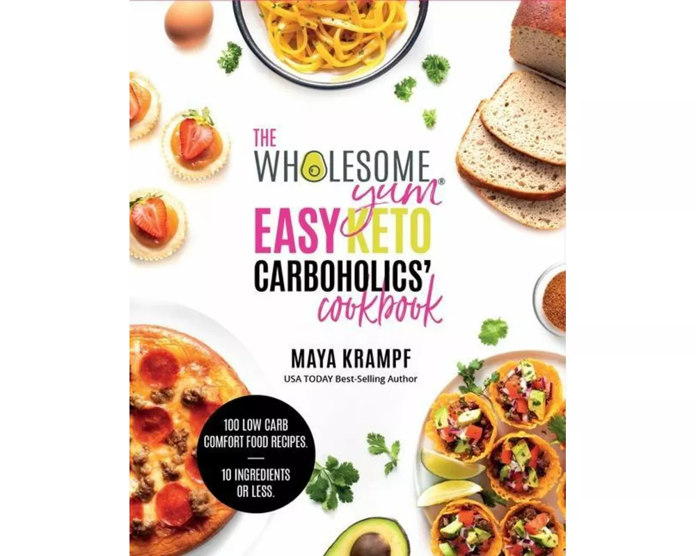 The Wholesome Yum Easy Keto Carboholics' Cookbook