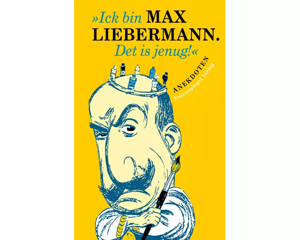 »Ick bin Max Liebermann. Det is jenug!«
