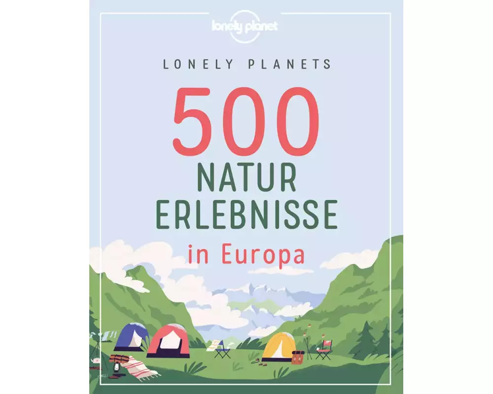 Lonely Planets 500 Naturerlebnisse in Europa