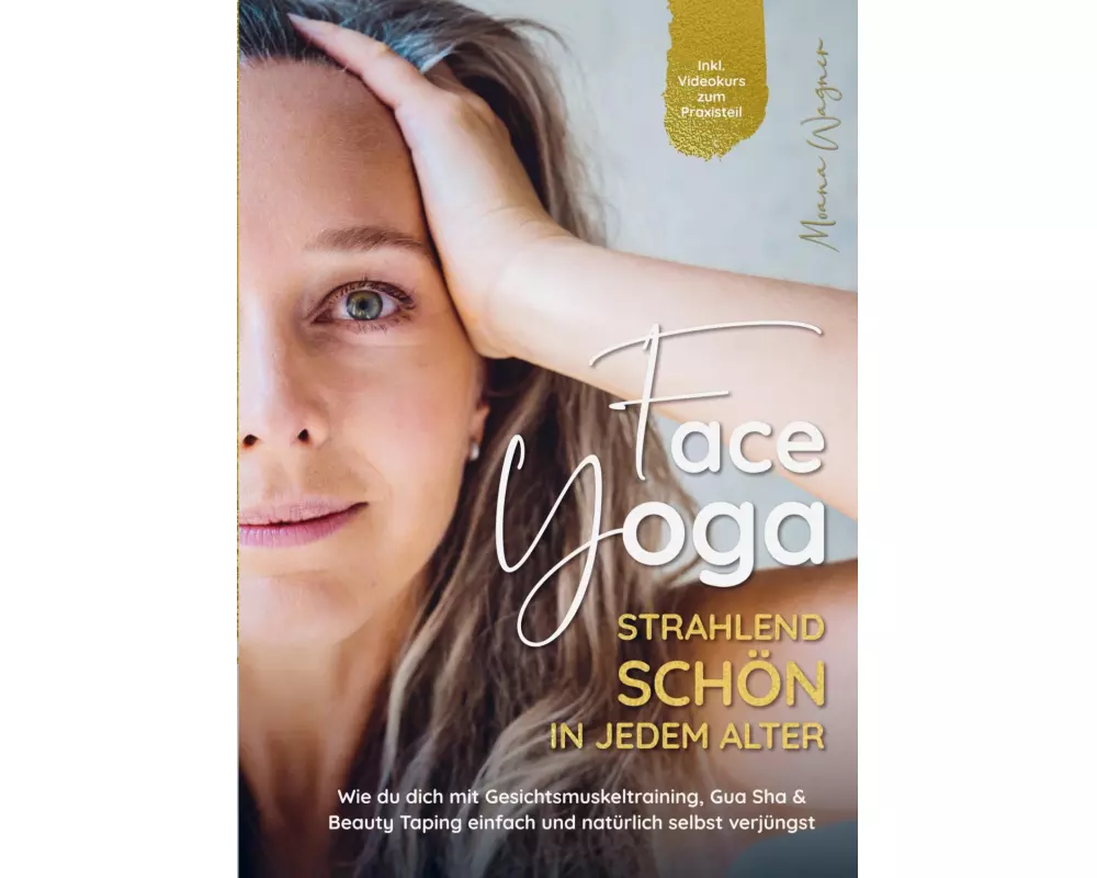 Face Yoga - Strahlend schön in jedem Alter