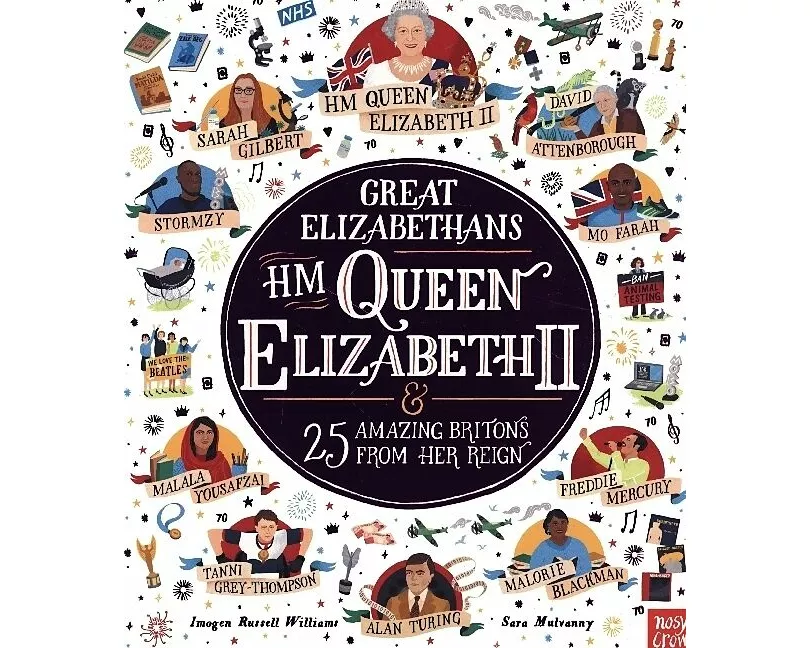 Great Elizabethans: HM Queen Elizabeth II and 25 Amazing Britons from Her Reign