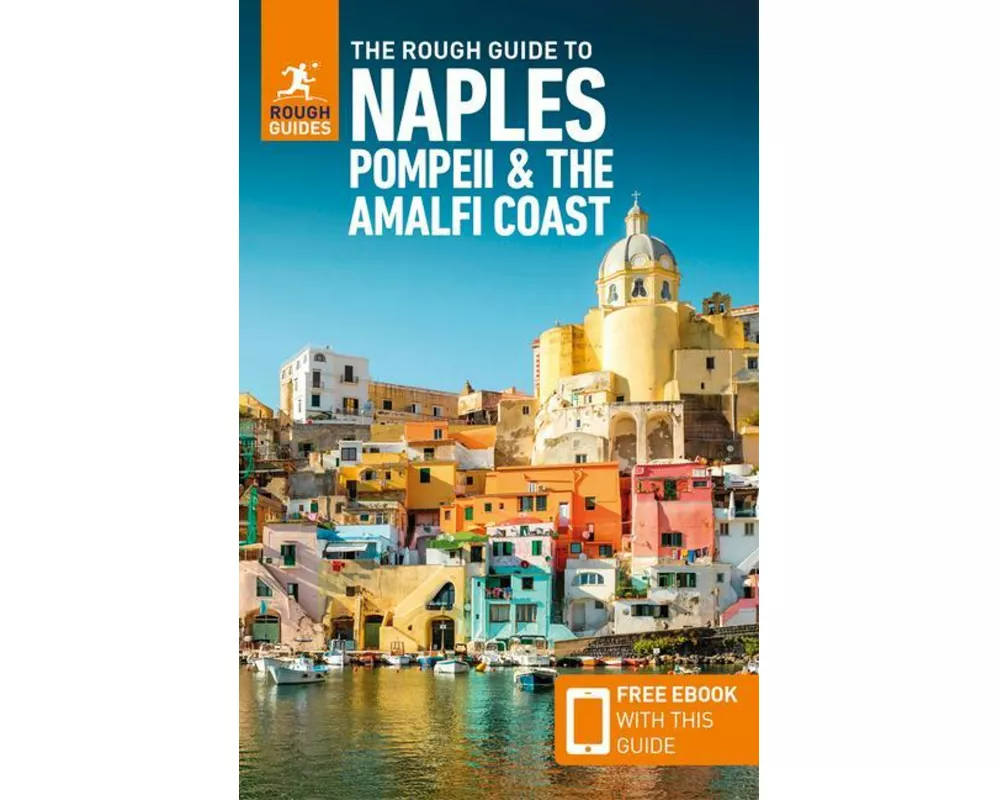 The Rough Guide to Naples, Pompeii & the Amalfi Coast: Travel Guide with eBook