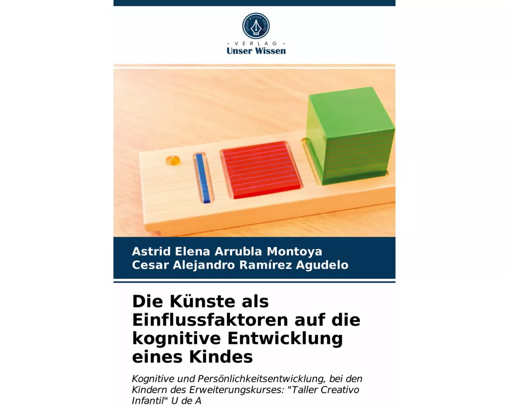 Die Knste als Einflussfaktoren auf die kognitive Entwicklung eines Kindes