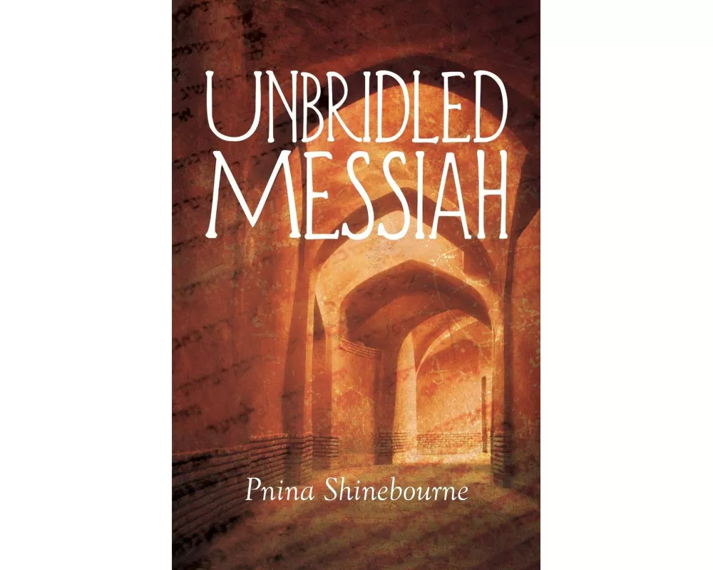 Unbridled Messiah