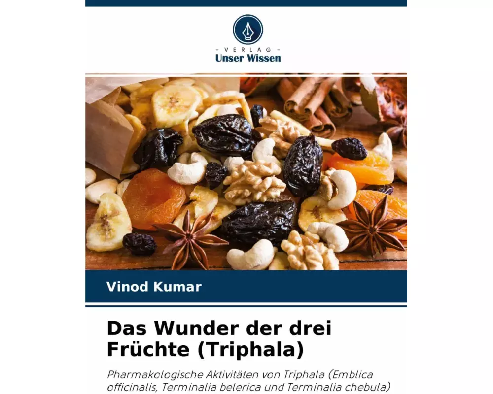 Das Wunder der drei Früchte (Triphala)