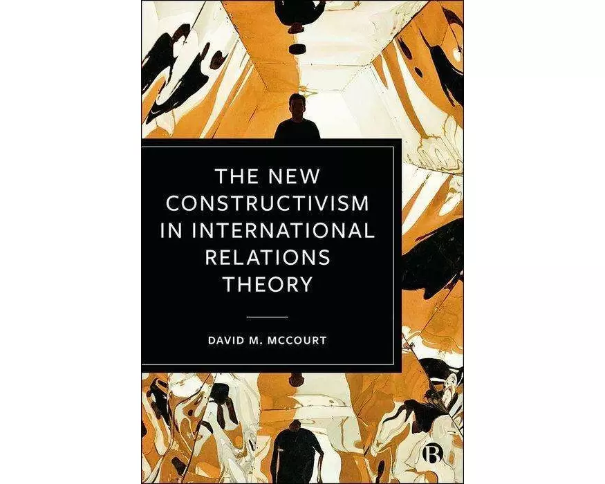 The New Constructivism in International Relations Theory