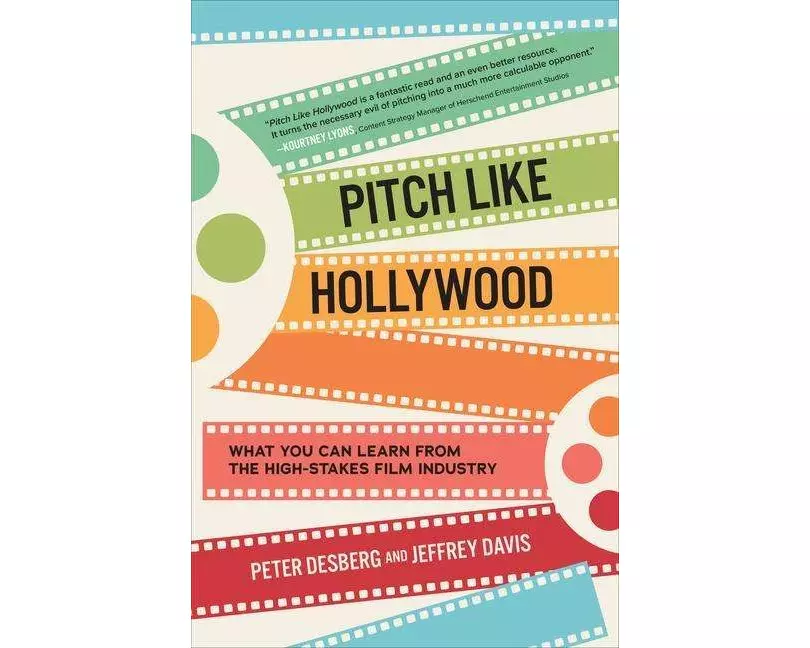 Pitch Like Hollywood: What You Can Learn from the High-Stakes Film Industry