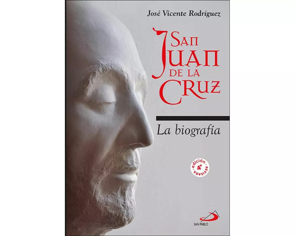San Juan de la Cruz : la biografía