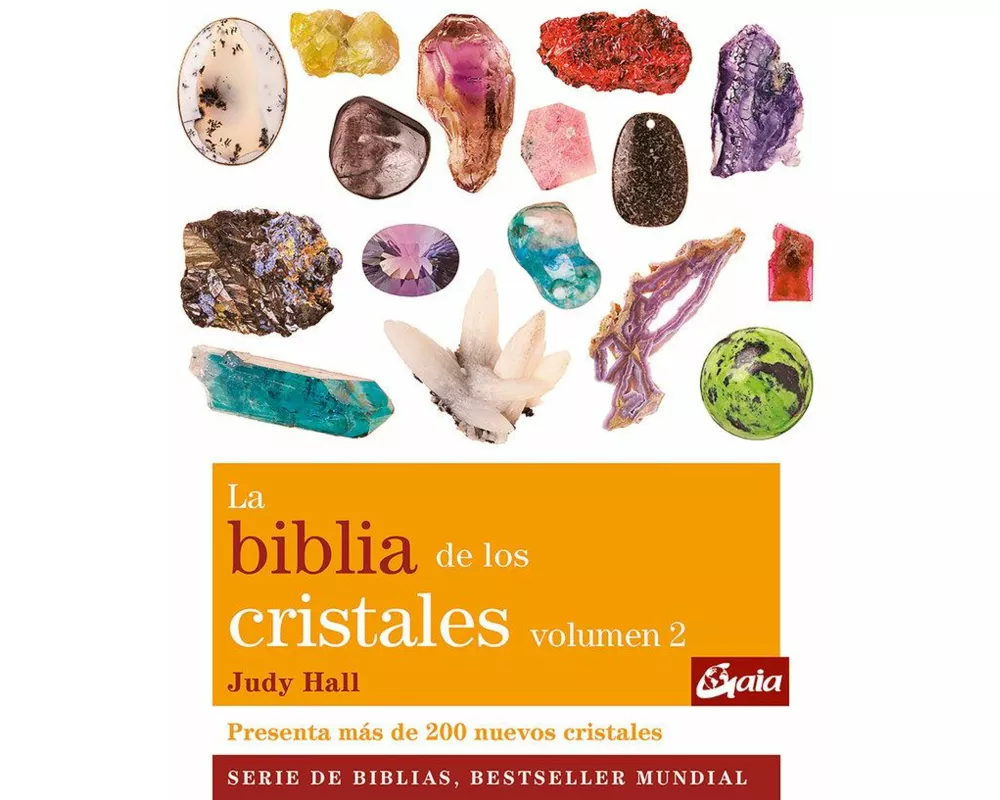 La biblia de los cristales 2 : presenta más de 200 nuevos cristales