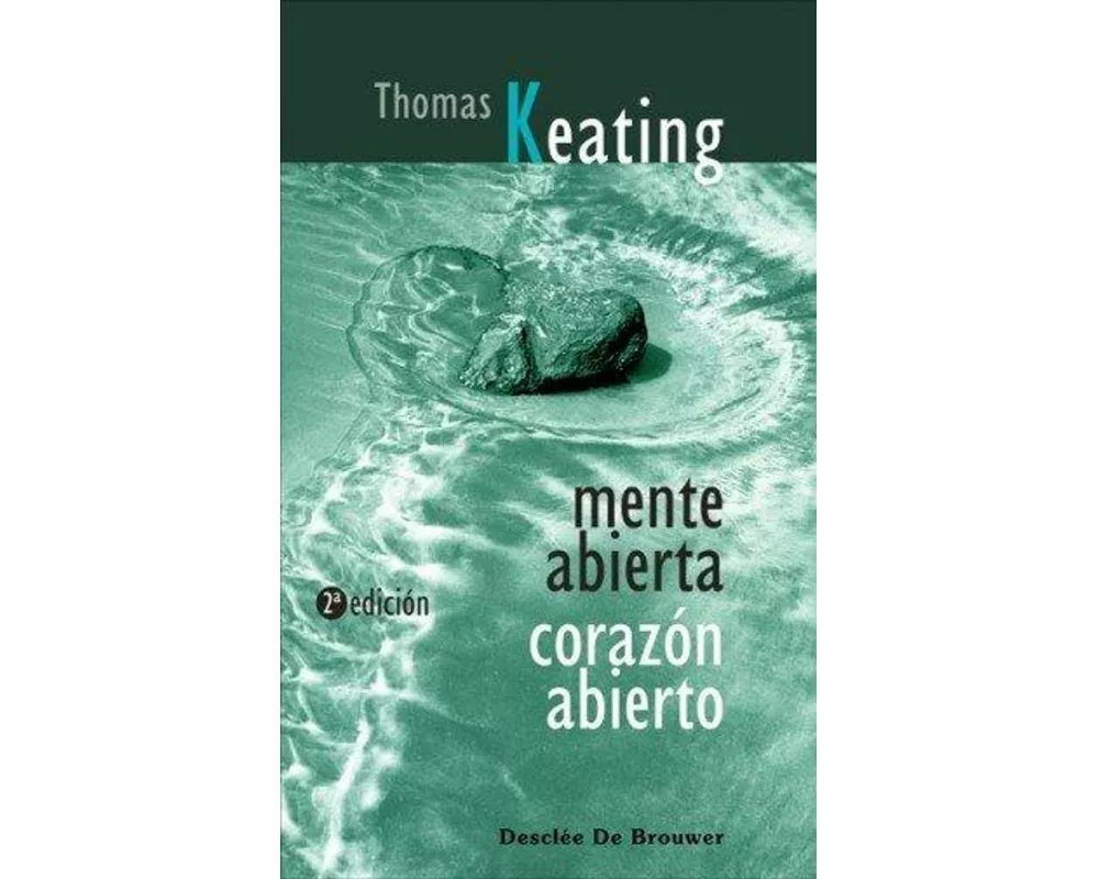 Mente abierta, corazón abierto : la dimensión contemplativa del Evangelio