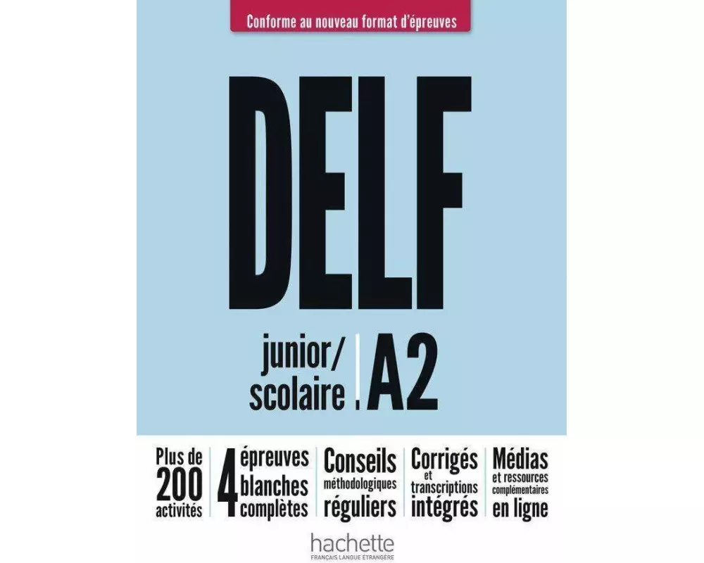 DELF junior / scolaire A2 - Conforme au nouveau format d'épreuves