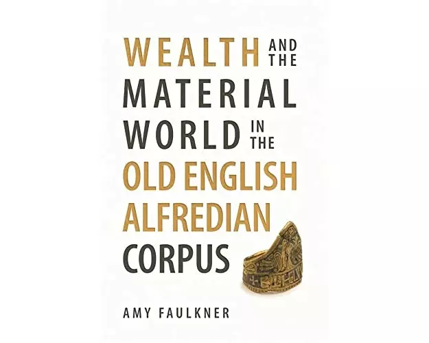 Wealth and the Material World in the Old English Alfredian Corpus