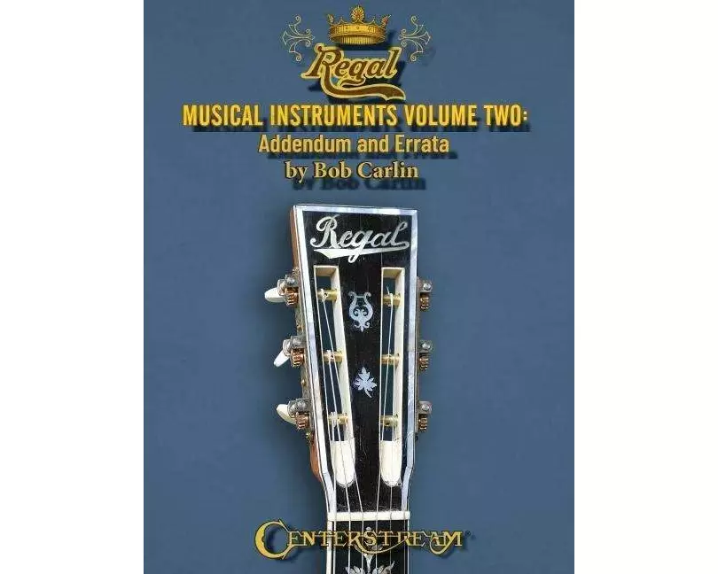 Regal Musical Instruments - Volume Two: Addendum and Errata